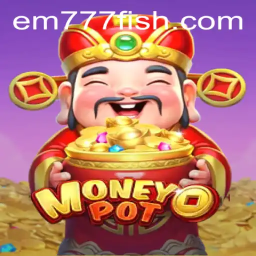Exploring MoneyPot: An Engaging Journey with EM777