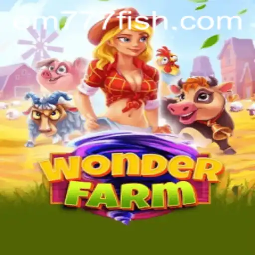 Discover the Enchanting World of WonderFarm with EM777